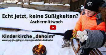 Echt jetzt, keine Süßigkeiten? Aschermittwoch – Kinderkirche dahoim